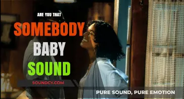 Baby, Are You That Somebody's Sound?