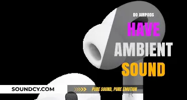 Do AirPods Have Ambient Sound? Exploring Transparency Mode Features