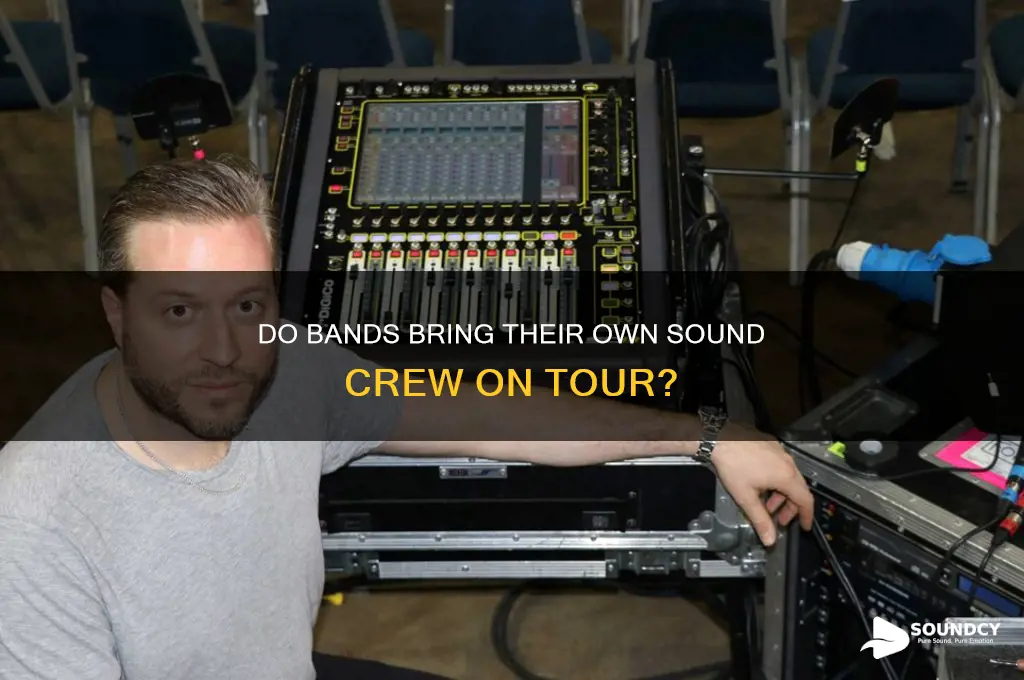 do bands bring their own sound crew on tour