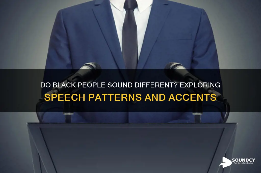 do black people sound differet