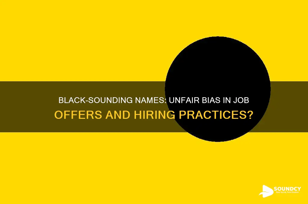 do black-sounding names result in fewer job offers