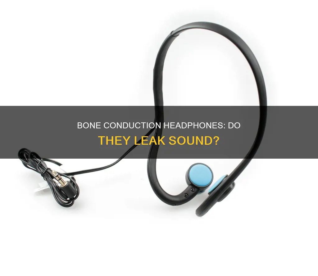 do bone conduction headphones leak sound