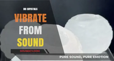 Do Crystals Vibrate from Sound? Exploring the Science and Myth