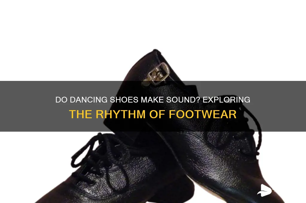 do dancing shoes make sound