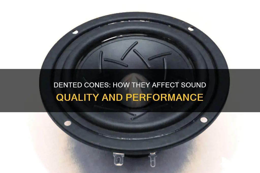 do dented cones impact sound