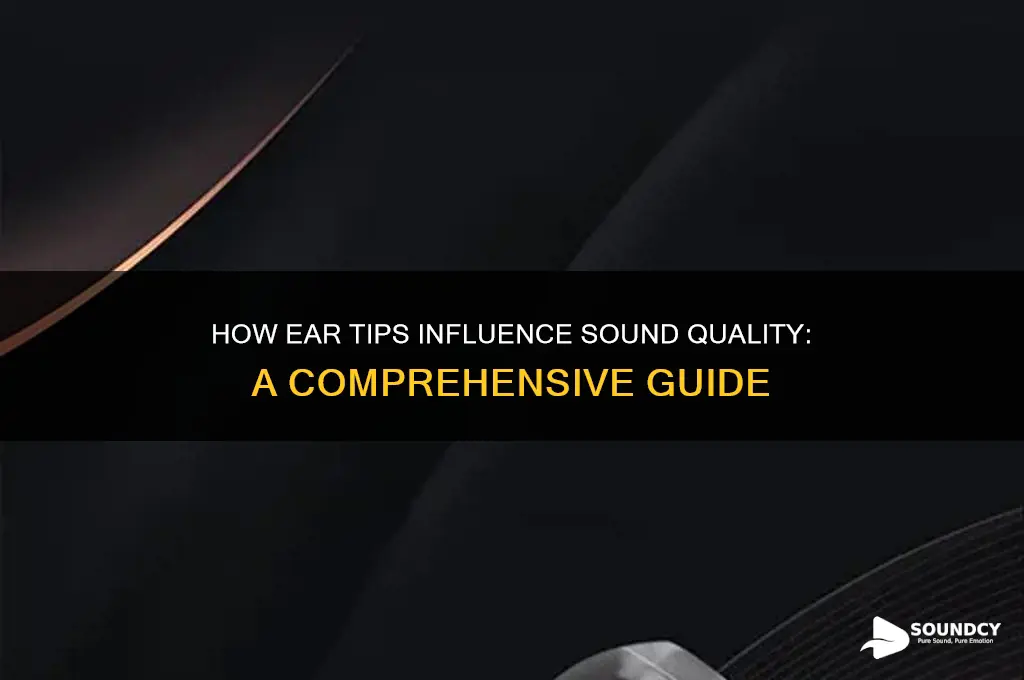 do ear tips affect sound