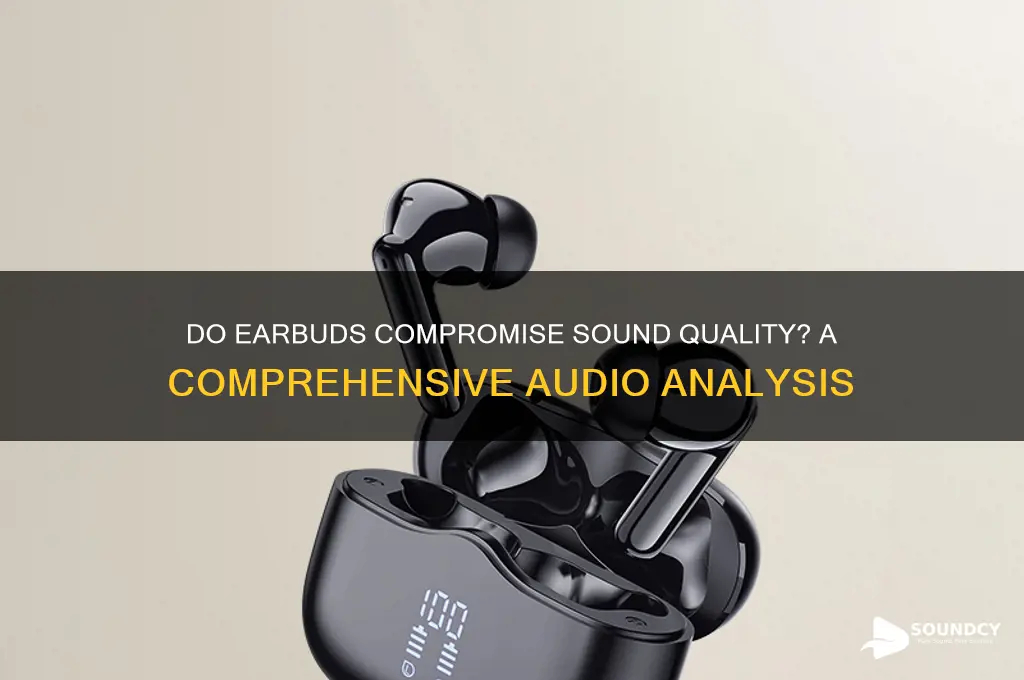 do earbuds affect sound quality