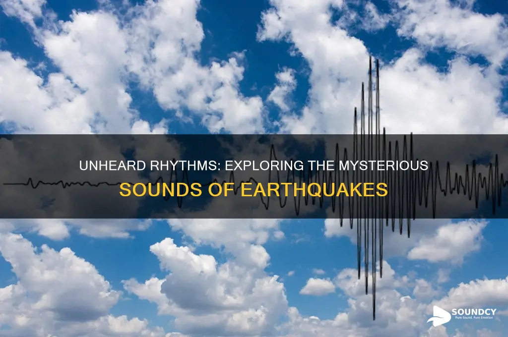 do earthquakes have a sound