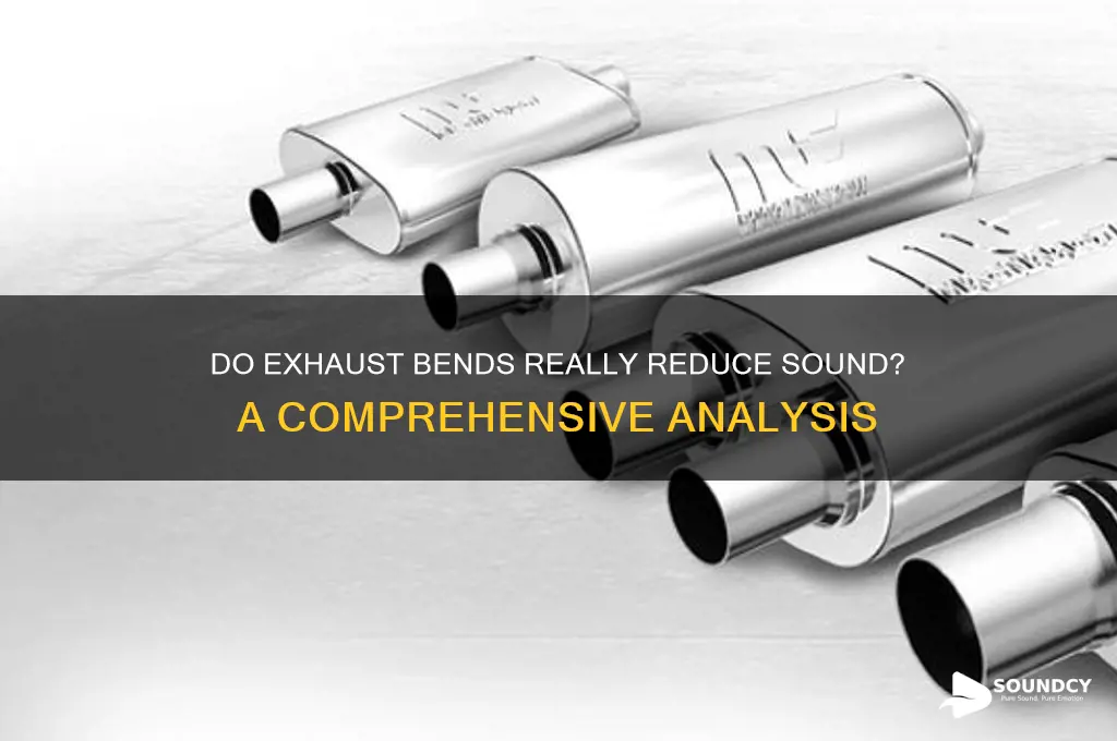 do exhaust bends reduce sound