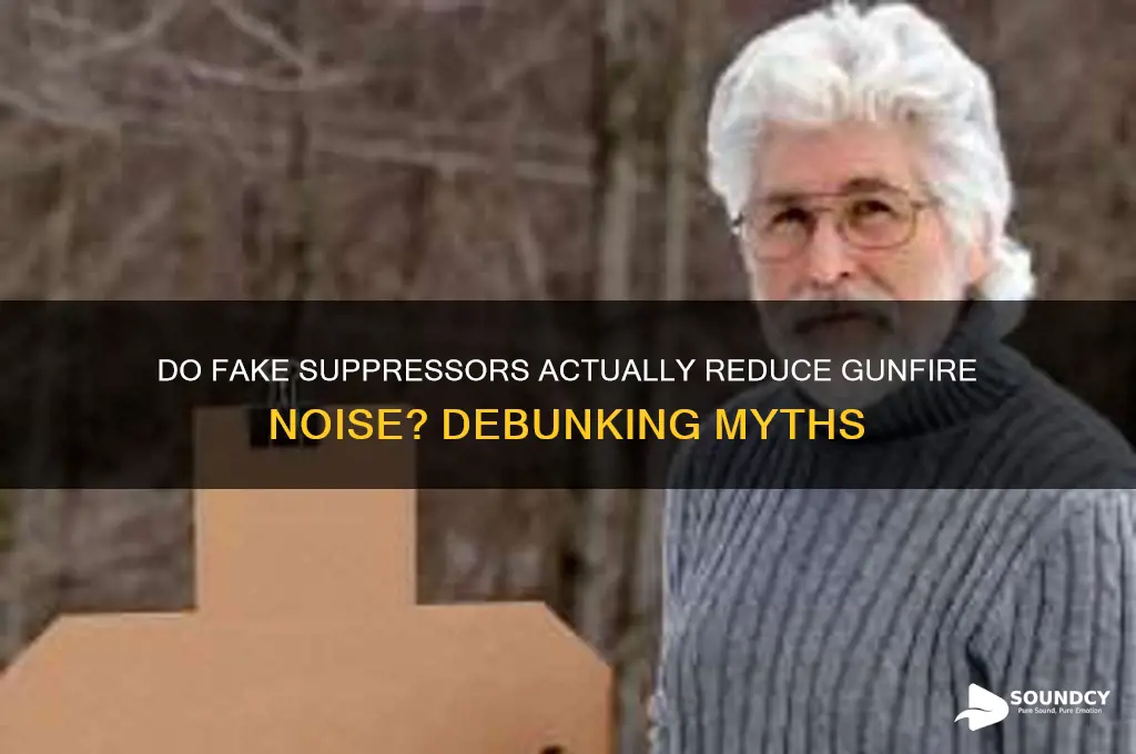 do fake suppressors reduce sound