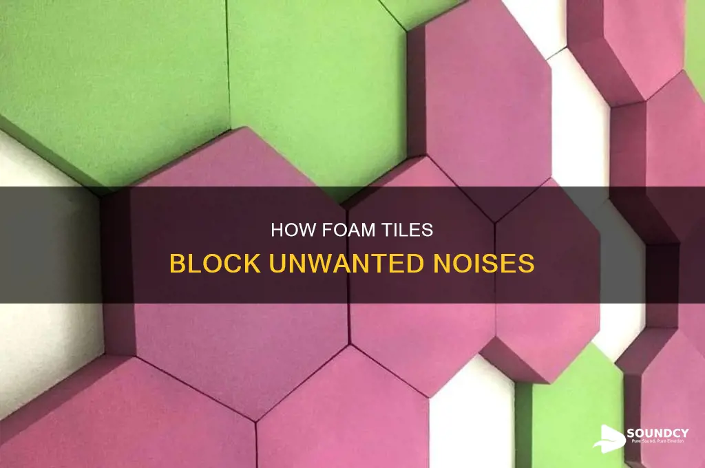 do foam tiles keep sound out