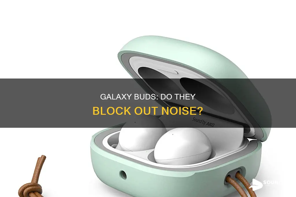 do galaxy buds block out sound