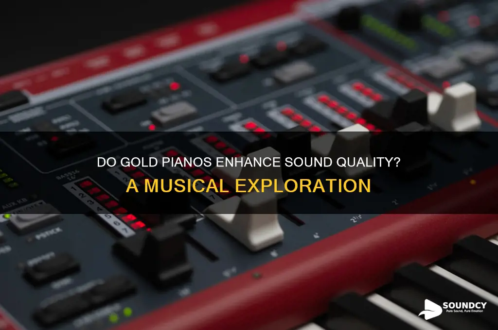 do gold pianos sound nice