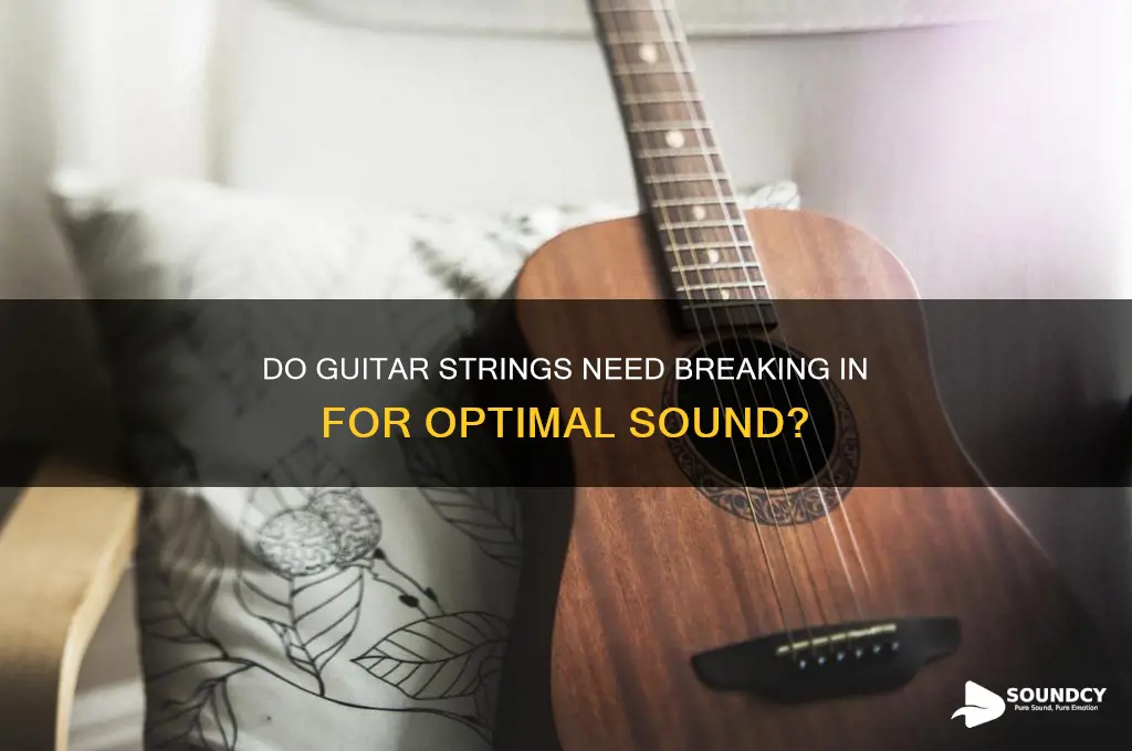 do guitar stringshave to break in to sound right