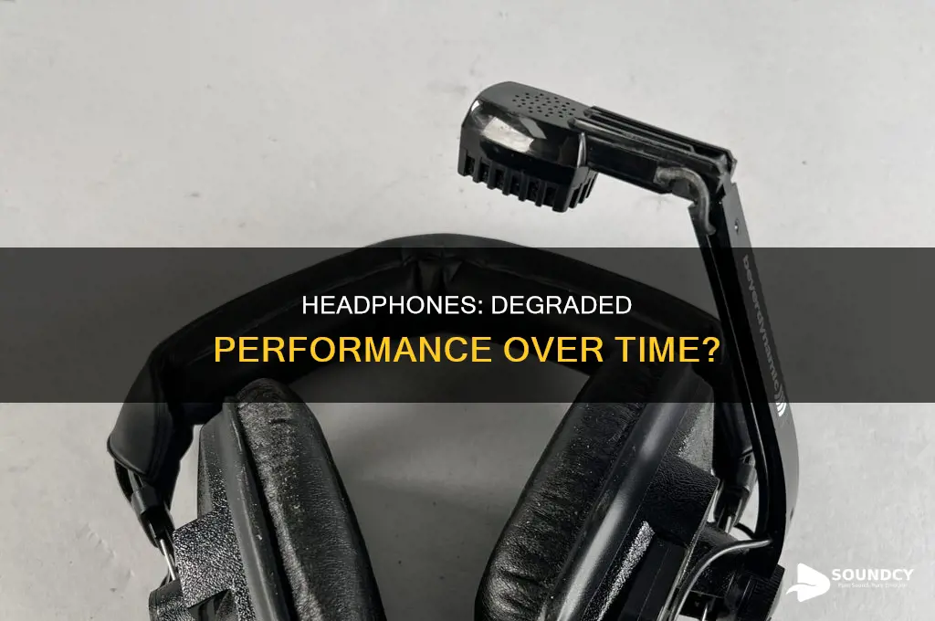 do headphones sound worse over time