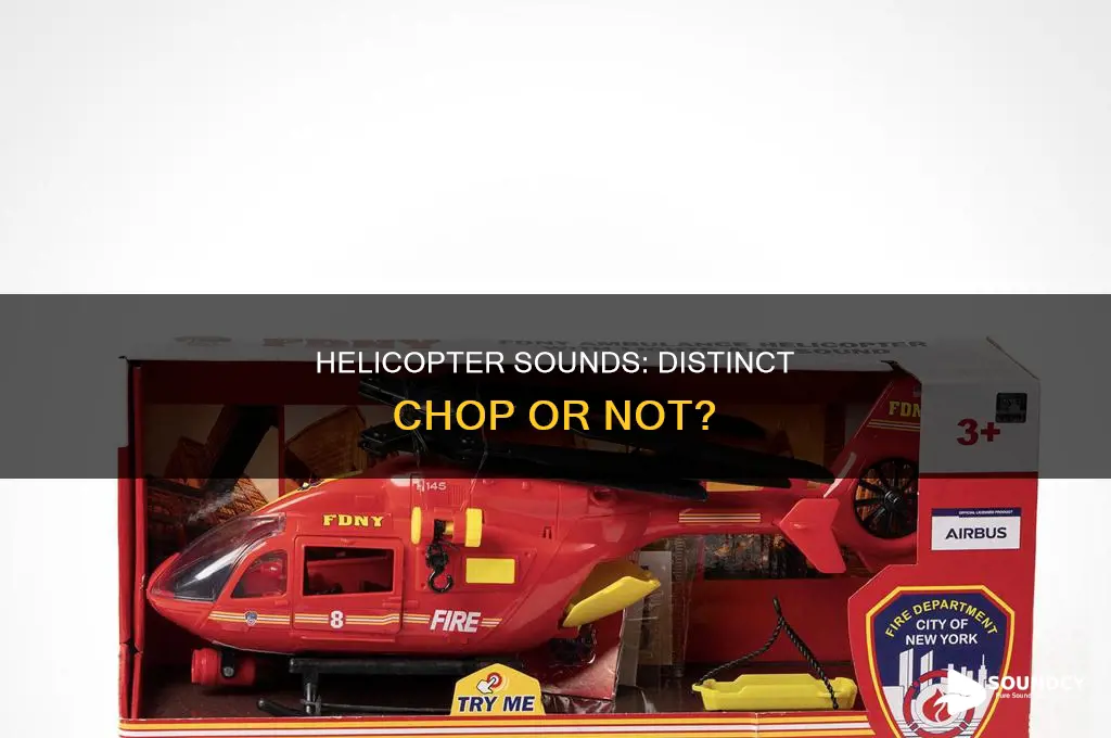 do helicopters have distinct chopping sounds