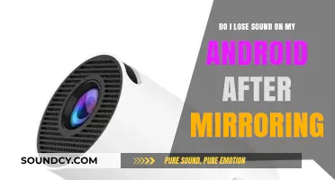 Mirroring Android: Will You Lose Sound? Troubleshooting Tips and Solutions