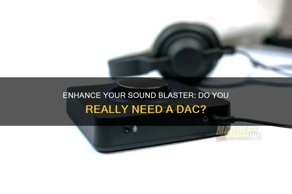 do i need a dac for my sound blaster