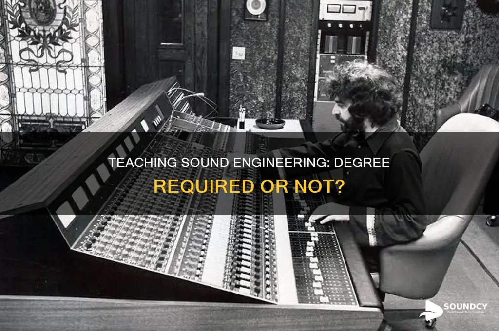 do i need a degrre to teach sound engineer