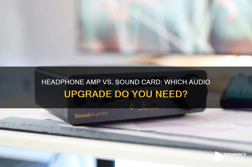 do i need a headphone amp with sound card