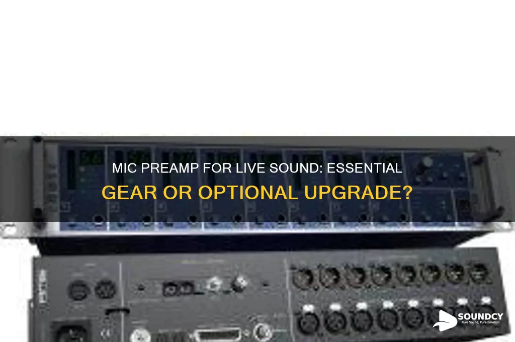 do i need a mic preamp for live sound