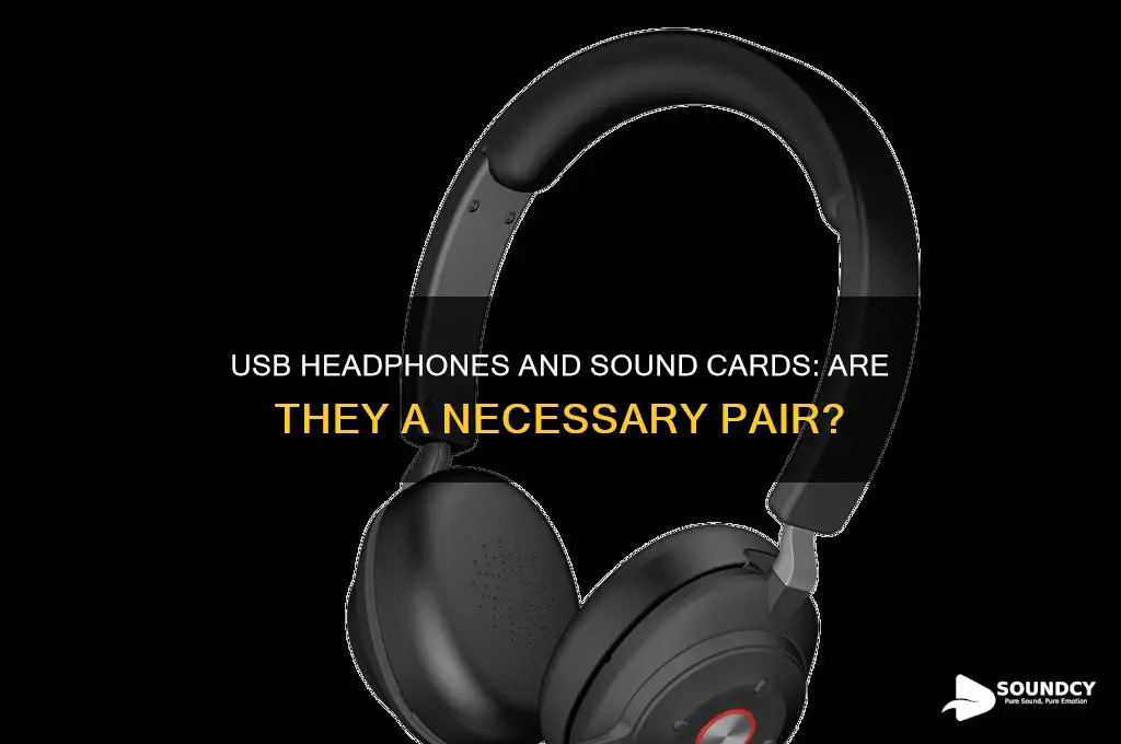 do i need a sound card for usb headphones