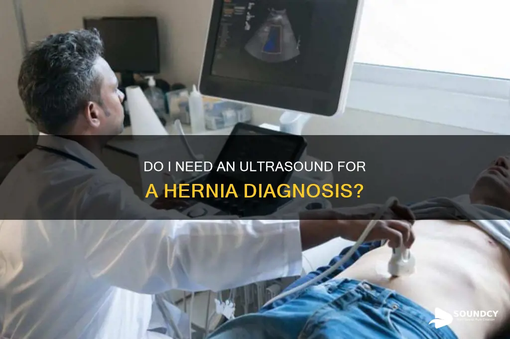 do i need an ultra sound for a hernia