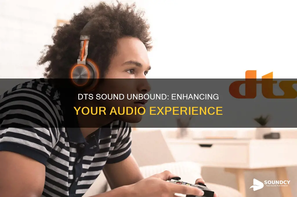 do i need dts sound unbound