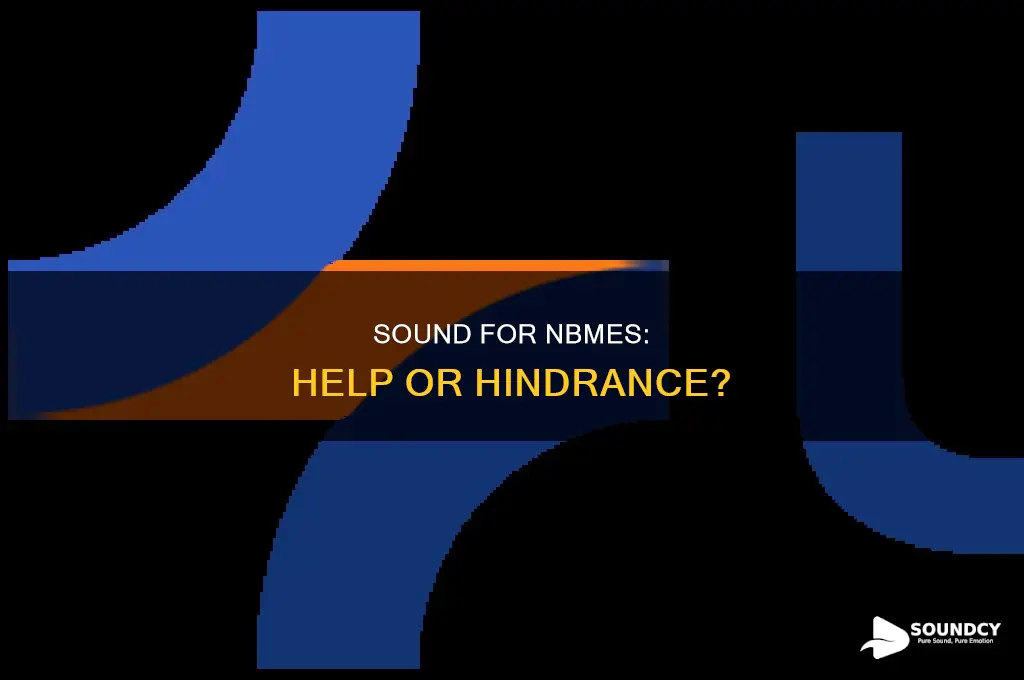 do i need sound for nbme