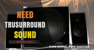 Enhance Your Audio Experience: Do You Need TruSurround Sound?