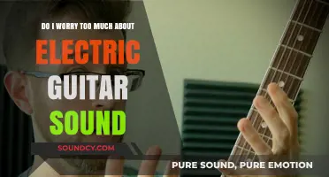 Overthinking Your Electric Guitar Tone? How Much Worry is Too Much?
