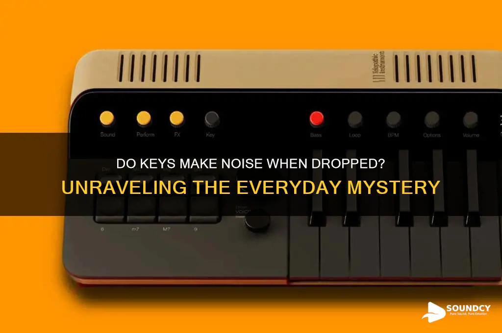 do keys make a sound when they are dropped