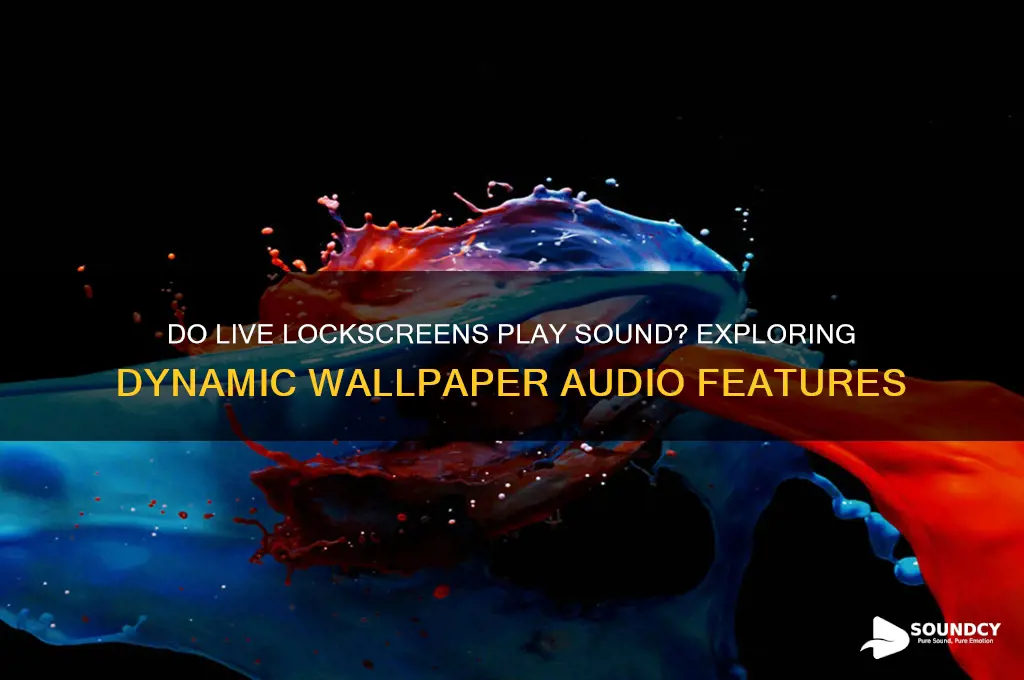 do live lockscreens have sound