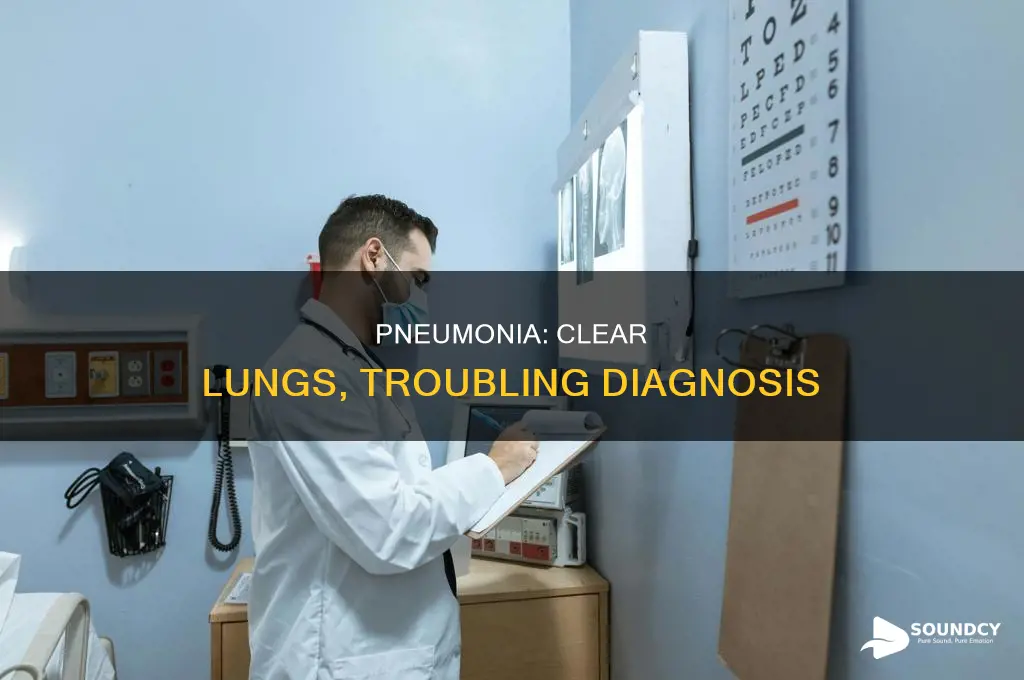 do lungs sound clear with pneumonia