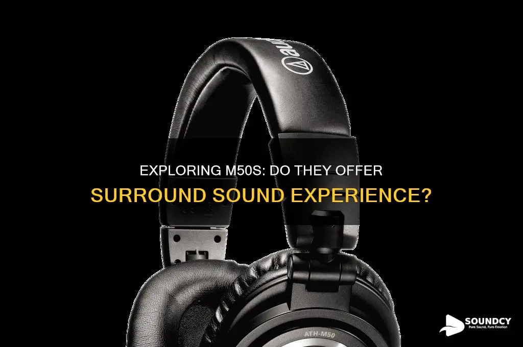 do m50s have surrond sound