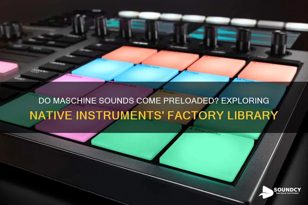do maschine sounds come preloaded