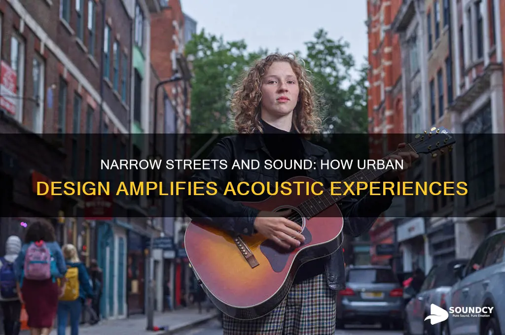 do narrow streets enhance sound