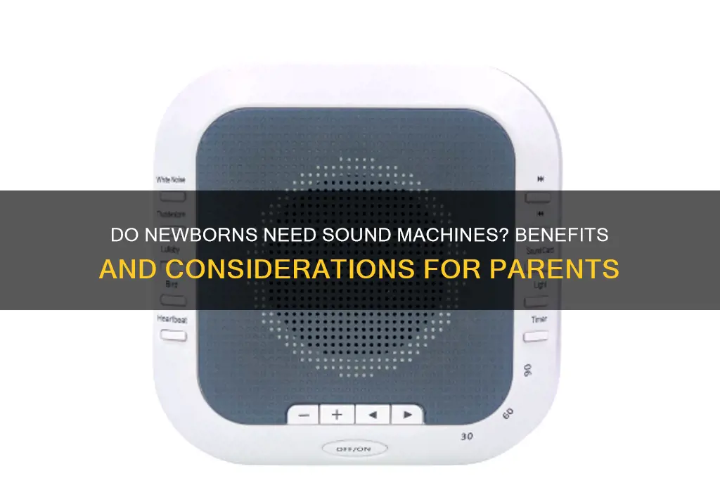 do newborns need sound machines