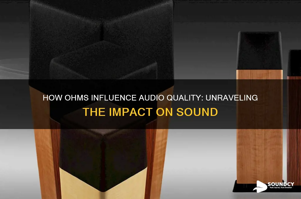 do ohms affect sound quality