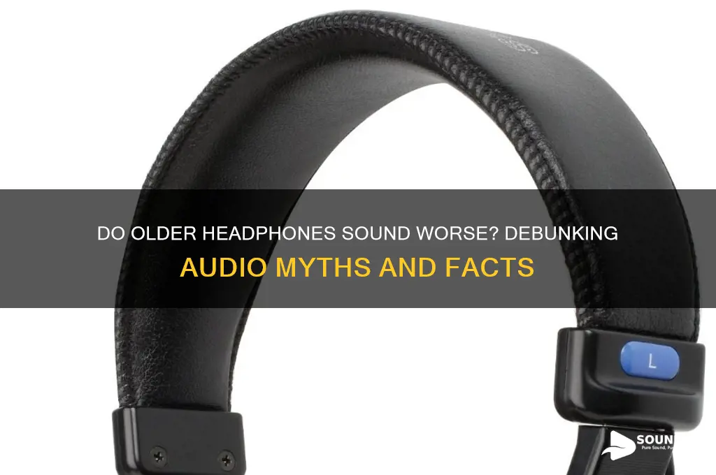 do oldeer headphones sound worse
