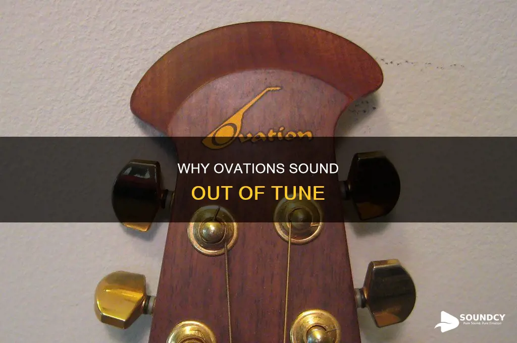 do ovations sound out of tune