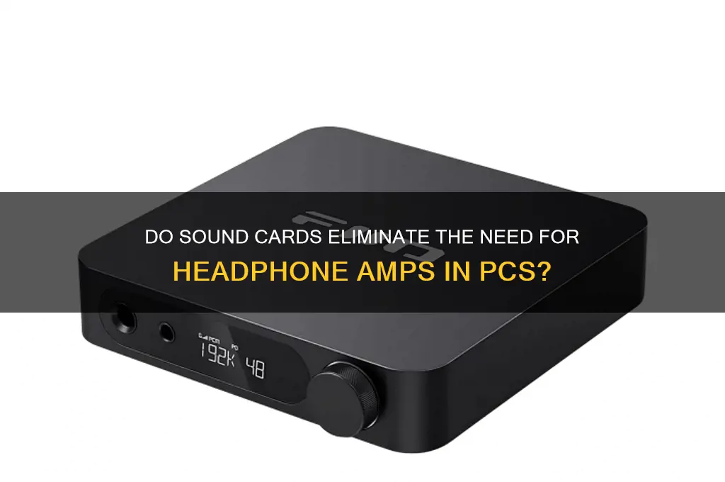 do pcs with sound cards still need headphone amps