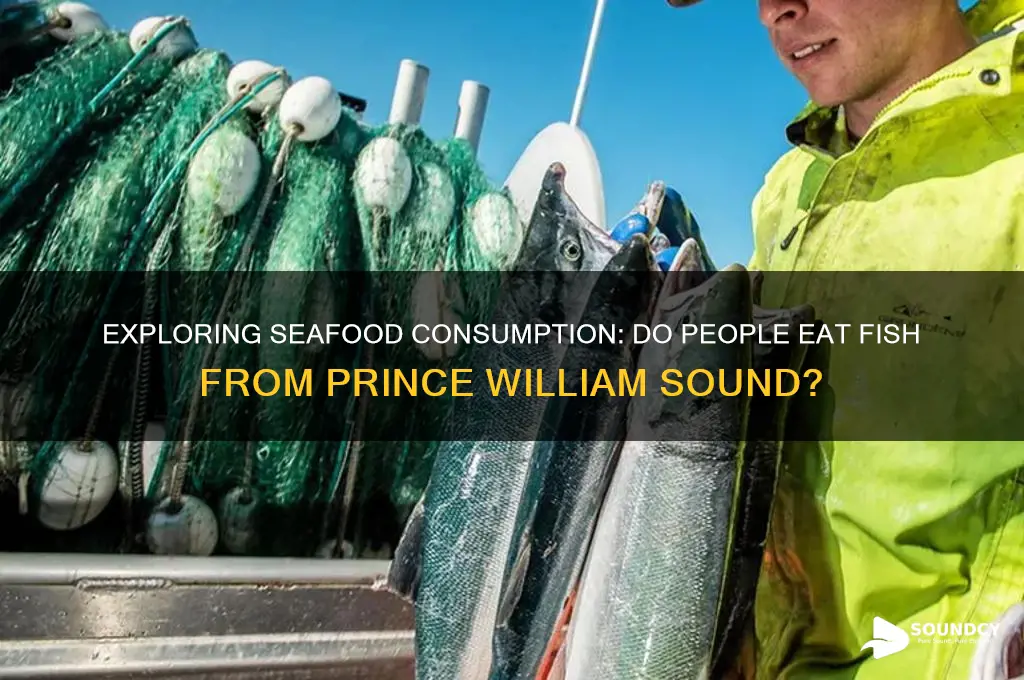 do people eat fish out of prince william sound