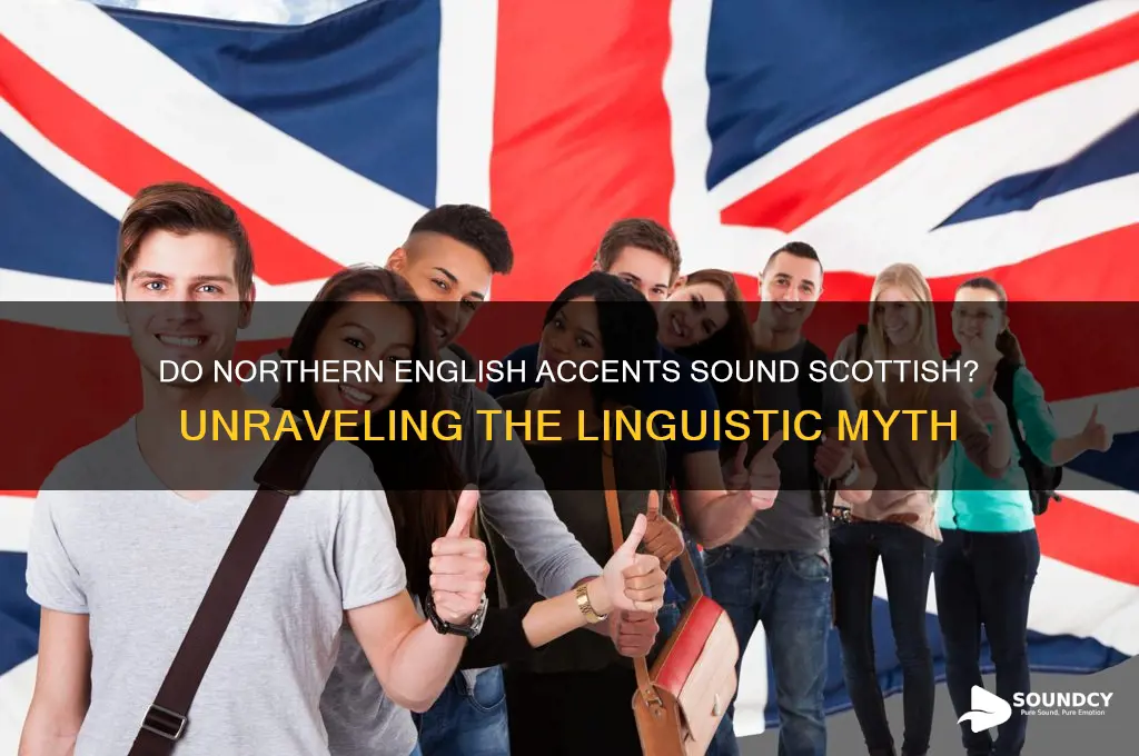 do people from the north of england sound scottish