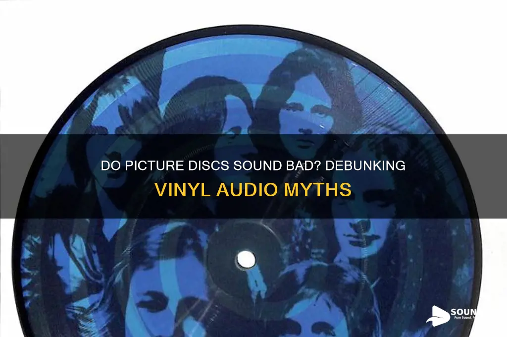 do picture discs sound bad