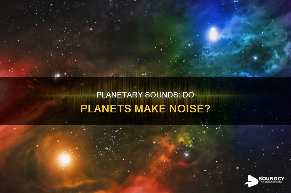do planets have their own sound