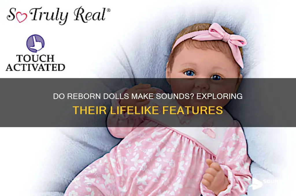 do reborn dolls make sounds