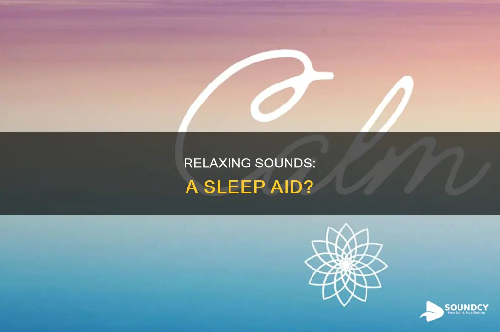 do relaxing sounds help you sleep