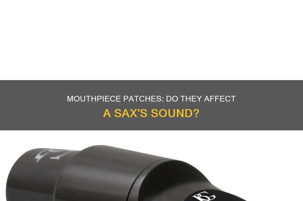 do sax mouthpiece patches dull sound