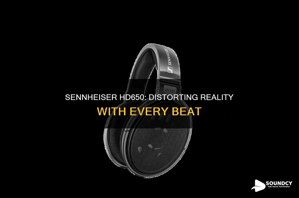 do sennheiser hd650 distort ambient sound